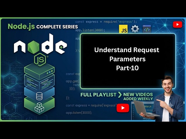 Understand Request Parameters in Node.js (2026) | URL & Query Params | Part 10