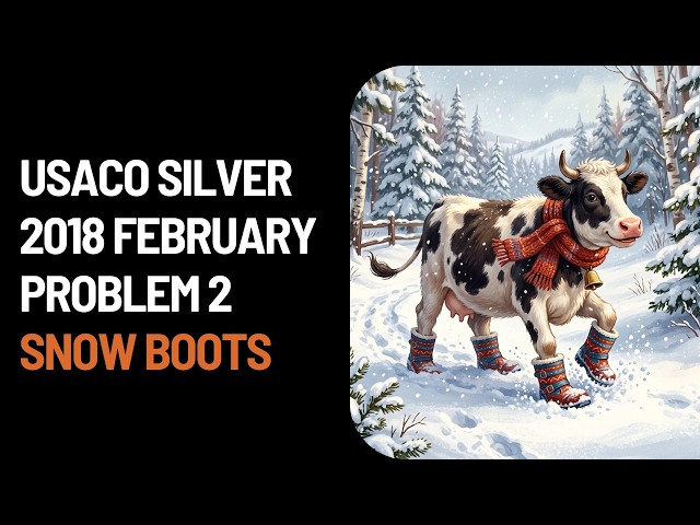USACO Silver 2018 February: Snow Boots
