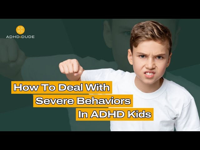 How to Deal with Severe Behavior in Kids with ADHD