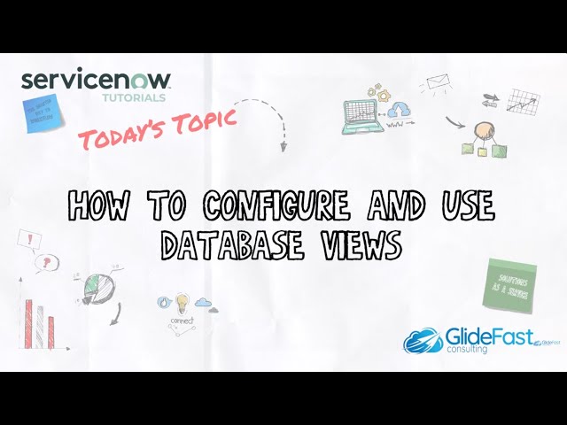 How to Configure and Use Database Views | ServiceNow Tutorials
