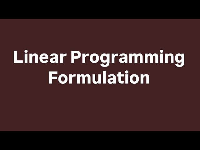 LP Formulation: From Text to Objective Function & Constraints