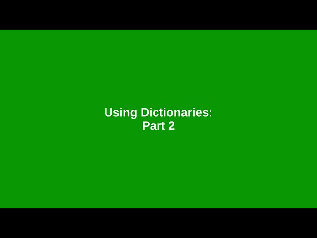 Chapter 11: Using Dictionaries (Part 2)