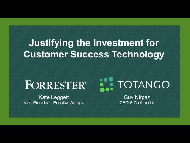 Justifying the Investment for Customer Success Technology