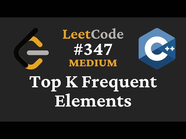 Top K Frequent Elements - LeetCode #347 - C++