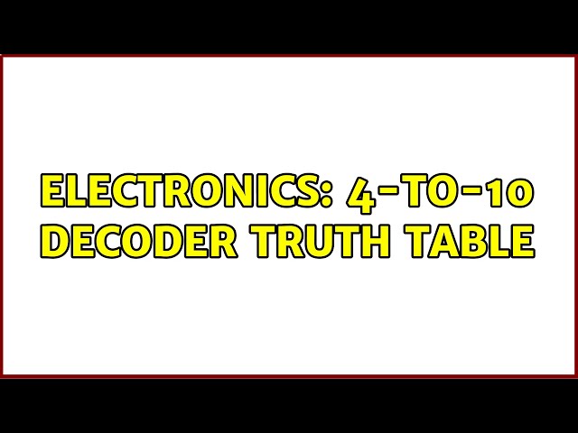 Electronics: 4-to-10 Decoder truth table