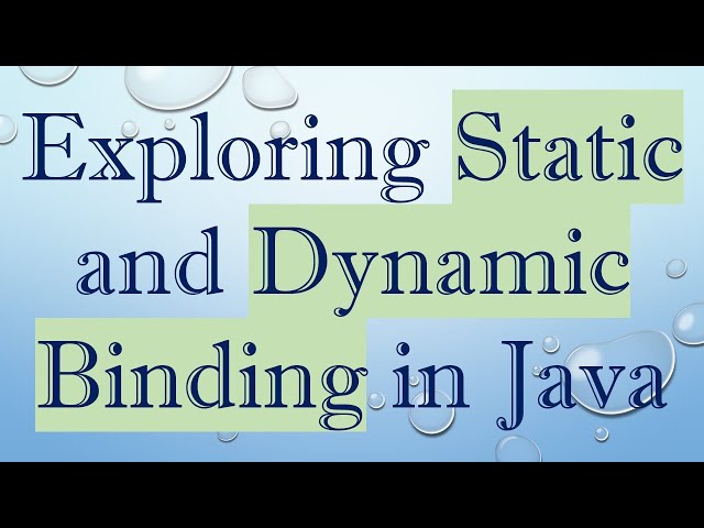 Exploring Static and Dynamic Binding in Java