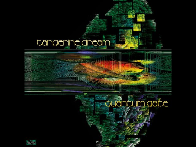 Tangerine Dream - Quantum Gate & Quantum Key