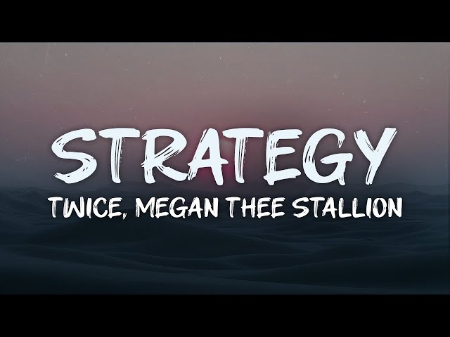 twice, megan thee stallion - strategy (lyrics)