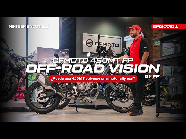 EP. 1 ¿Puede una CFMOTO 450MT volverse una moto rally real? MINI SERIE: OFF ROAD VISION BY FP