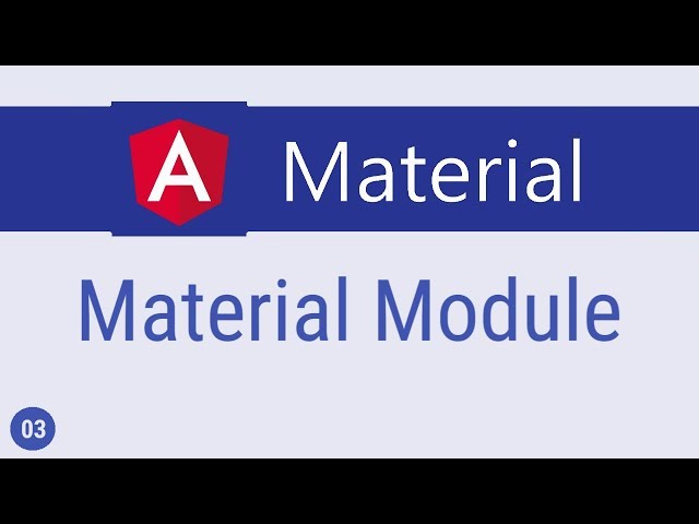 Angular Material Tutorial - 3 - Material Module