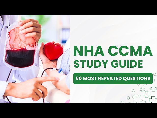 Medical Assistant Test Preparation 2026 - NHA CCMA Exam Study Guide (50 Most Repeated Questions)