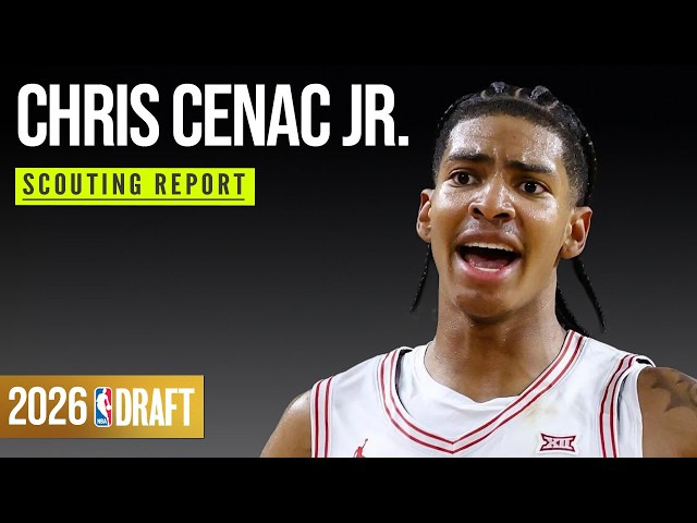 Chris Cenac Jr. Scouting Report | 2026 NBA Draft