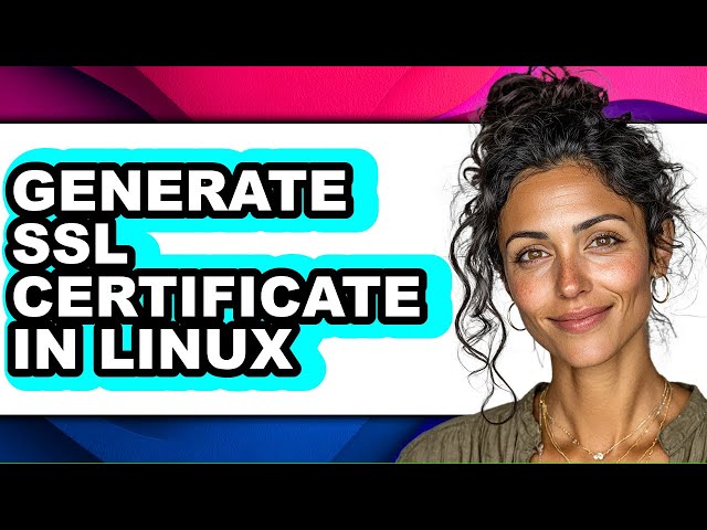 How to Generate Ssl Certificate in Linux (updated)