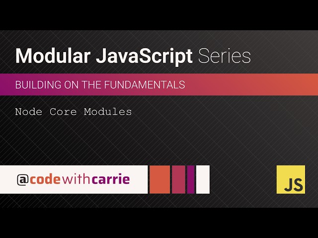 Node Core Modules | Modular JavaScript Series
