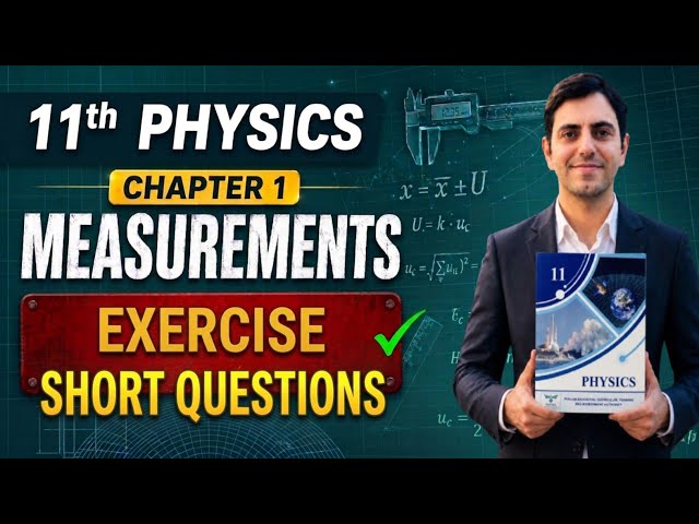 Chapter 1 Measurements Exercise Short Questions with Answers | 11Th Class Physics New Book PCTB 2025