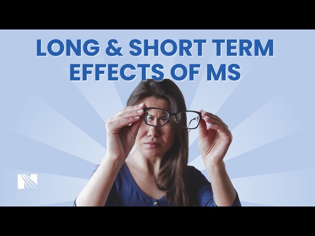 What are the Short - and Long-Term Effects of Multiple Sclerosis (MS)?