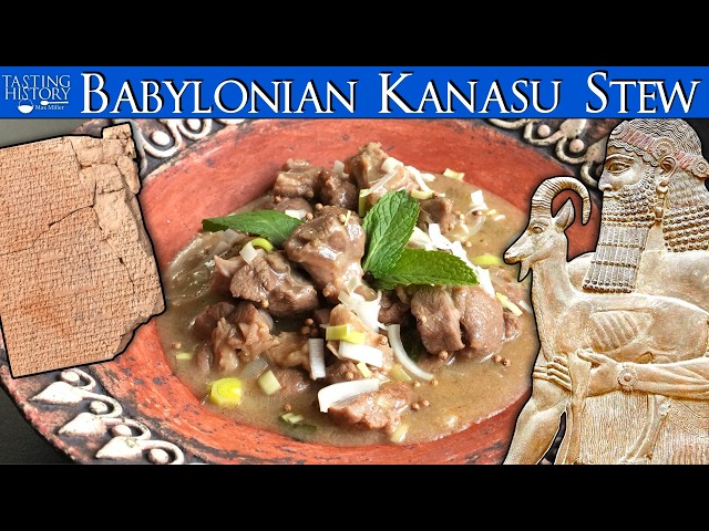 The Oldest Recipe in History - Hammurabi's Kanasu Stew