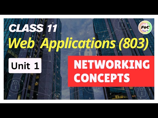 Class 11 Web Applications Chapter 1 Networking Concepts | Code 803 | FOC Classes - Akshita Yadav