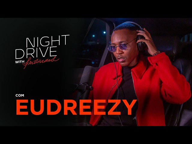 EUDREEZY: Exclusive Performance on Night Drive with Ferdinand