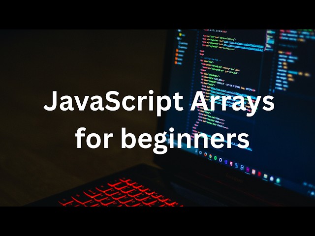 JavaScript Arrays for beginners
