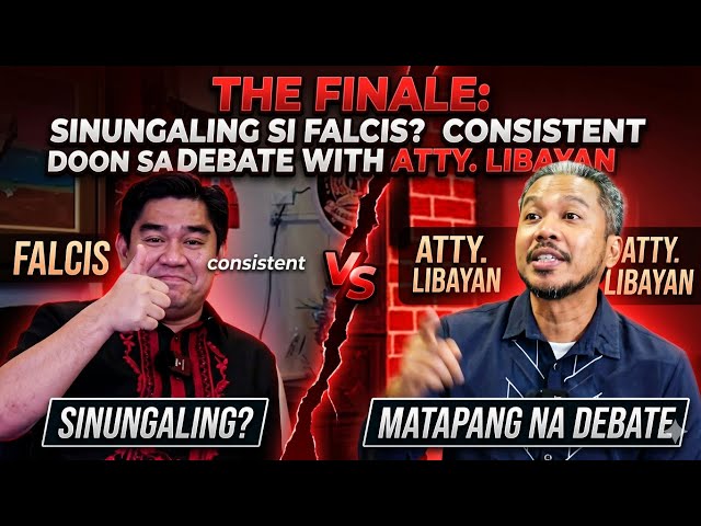 SINUNGALING SI FALCIS, CONSISTENT DOON SA DEBATE WITH ATTY. LIBAYAN