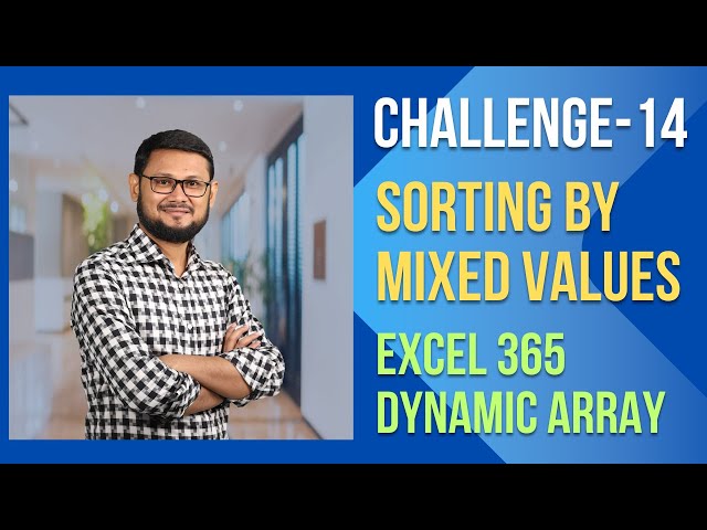 Solution to Challenge-14| Excel 365 Dynamic Array | SORTBY| TEXTBEFORE|SORTING BY MIXED VALUES