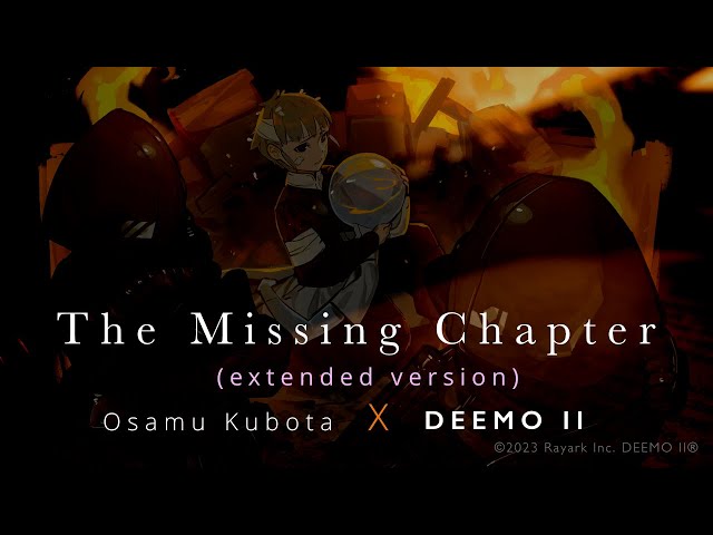 【DEEMO II】"The Missing Chapter (The extended version)" 本人公式｜an official upload by the composer