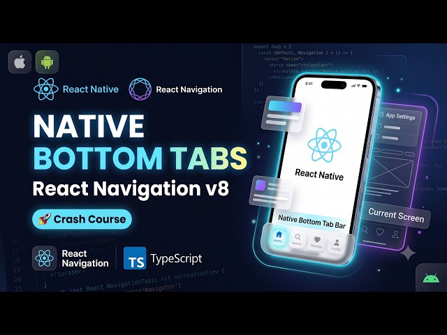 React Navigation v8 Crash Course | Native Bottom Tabs, Native Icons (iOS & Android) Static API 2026
