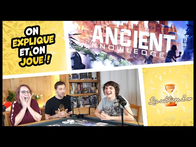 Ancient Knowledge, on explique et on joue (Les Sabliers d'or)