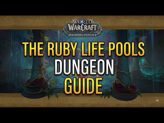 The Ruby Life Pools Dungeon Guide (12.1.0)