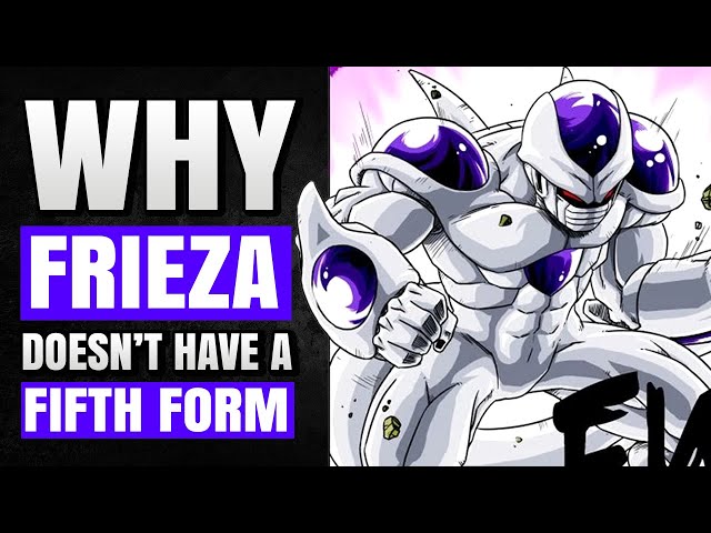 Why Frieza Doesn't Have a 5th Form