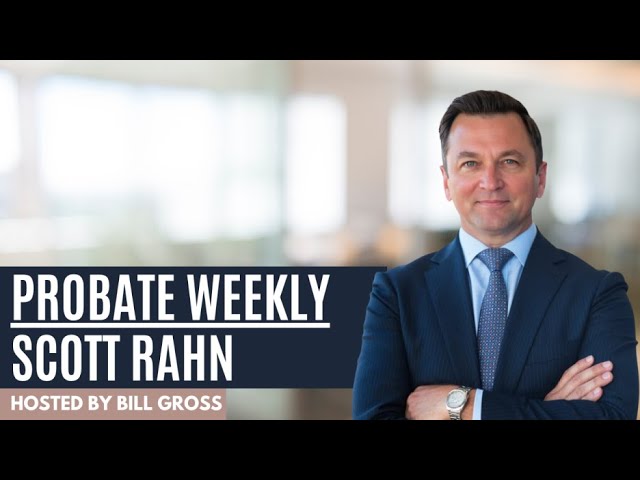 The Complexities of Probate Litigation | Probate Weekly