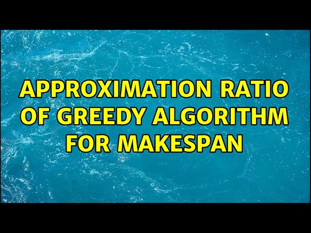 Approximation ratio of greedy algorithm for makespan
