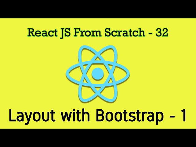 React JS 32 - Adding Layout to React JS Application Using Bootstrap Part 1. Containers Rows Columns