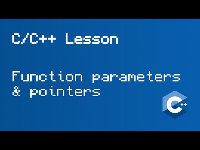 C/C++ Lesson: Understanding function parameters and pointers in C