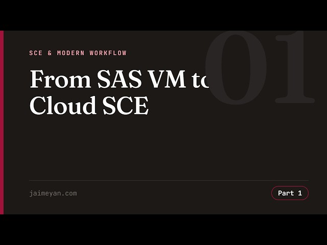 From SAS VM to Cloud SCE | Clinical SP Bootcamp Part 1