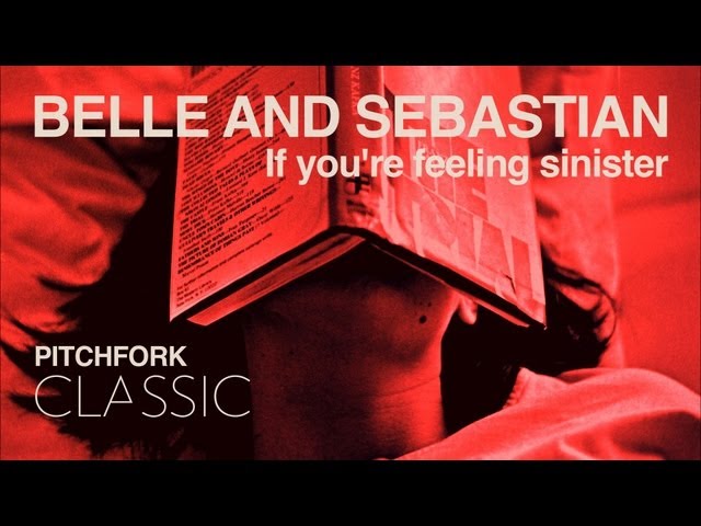 Belle and Sebastian - If You're Feeling Sinister - Pitchfork Classic