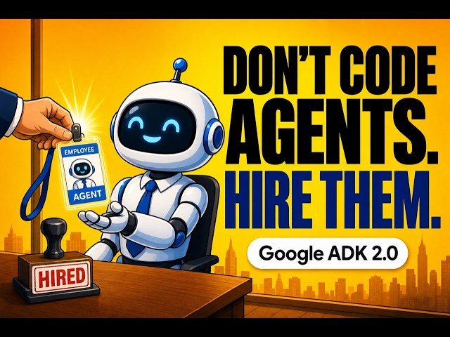 Google ADK 2.0 Tutorial: Don't Write AI Agents. Hire Them. (Agent Development Kit Deep Dive)