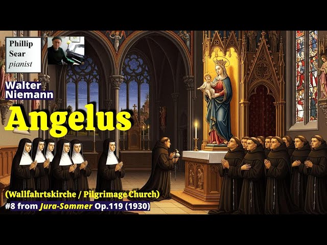 Walter Niemann: Angelus (Wallfahrtskirche/Pilgrimage Church), Op.119 No.8