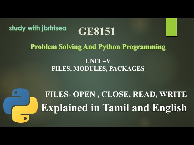 FILES – OPEN.CLOSE, WRITE, READ / Unit 5/ Explained in Tamil and English