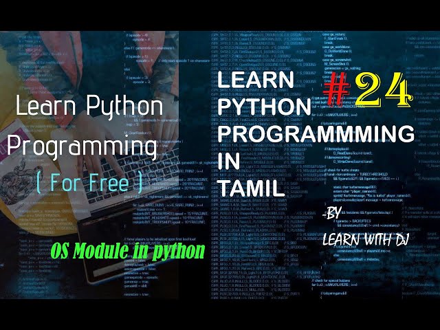 24 OS Module Underlying Operating system Functionality || Python Tutorial Tamil || Learn With Dj