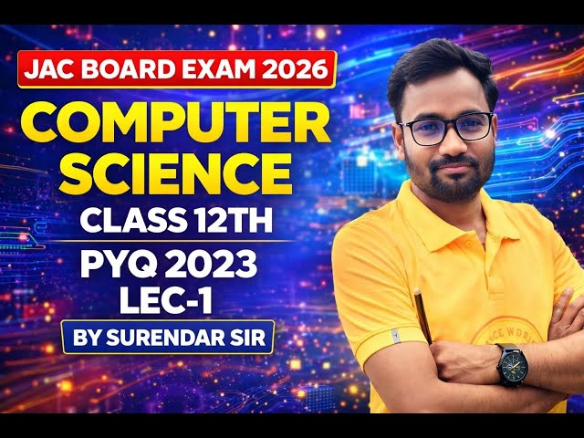 LEC - 02 PYQ 2023  || Computer Science 12th JAC Board | Previous Year Questions | JAC Exam 2026