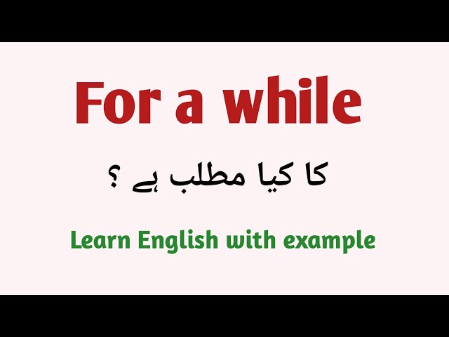 For a while meaning in Urdu | for a while meaning in Urdu/Hindi 