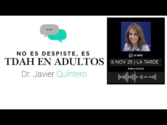 No es despiste, es TDAH en adultos | Javier Quintero en la COPE