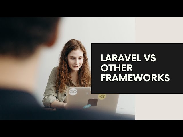 Laravel vs Other PHP Frameworks - Which One is Best? (Symfony, CodeIgniter, Yii, CakePHP)