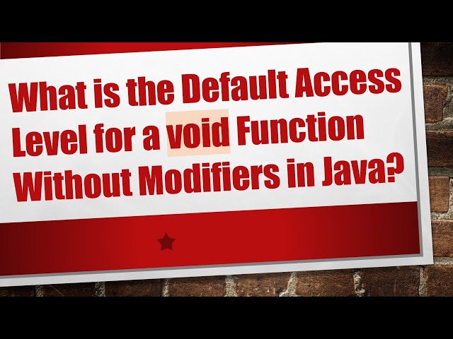 What is the Default Access Level for a void Function Without Modifiers in Java?