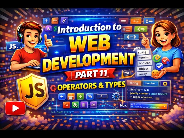 Introduction to Web Development | Part 11 | Operators & Types