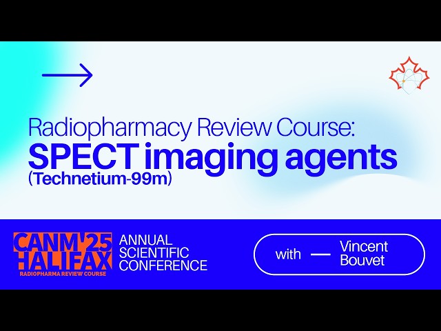 SPECT Imaging Agents (Technetium-99m) with Vincent Bouvet