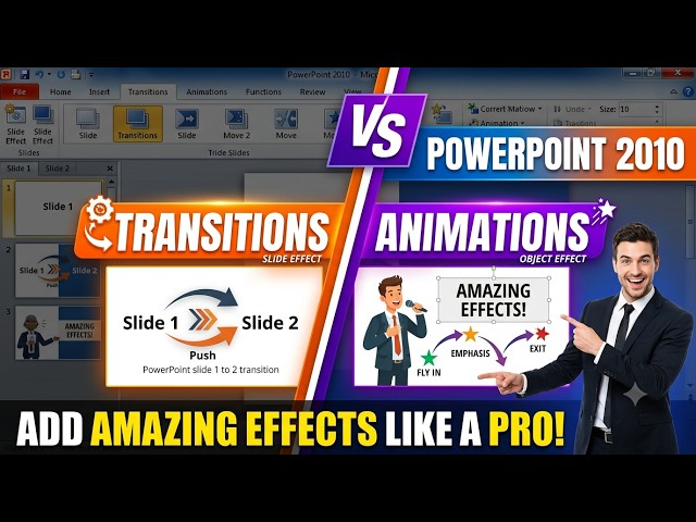 Transitions vs Animations in PowerPoint 2010 | Add Amazing Effects Like a Pro