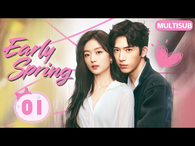 𝑬𝒂𝒓𝒍𝒚 𝑺𝒑𝒓𝒊𝒏𝒈💞EP01：#SunQian Meets Boss #JingBoran 💘 From Fighting to Love! 💫